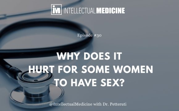 Why Does It Hurt for Some Women to Have Sex? Why Does It Hurt for Some Women to Have Sex?